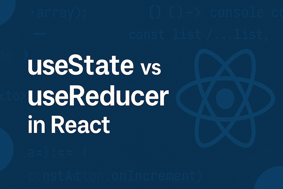 useState vs useReducer in React - Complete Guide to React State Hooks ...